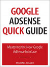 Google Adsense Quick Guide (eBook): Mastering the New Google Adsense Interface